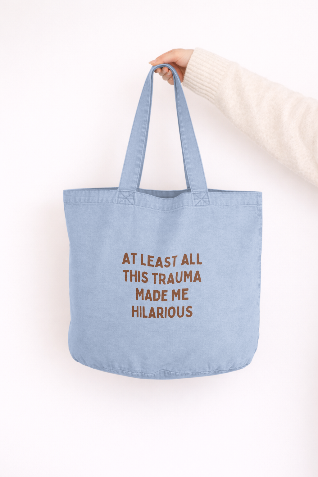 At Least All This Trauma Made Me Hilarious | Tote Bag