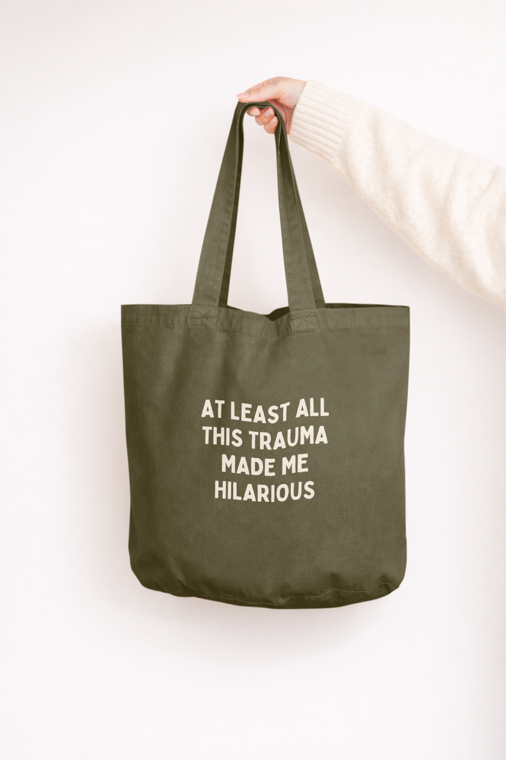 At Least All This Trauma Made Me Hilarious | Tote Bag