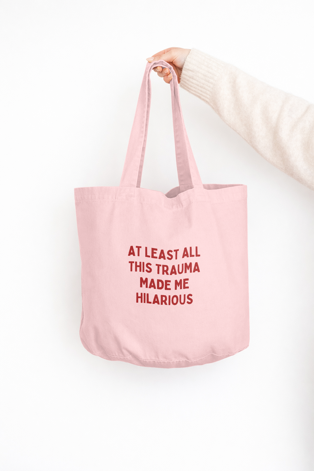 At Least All This Trauma Made Me Hilarious | Tote Bag
