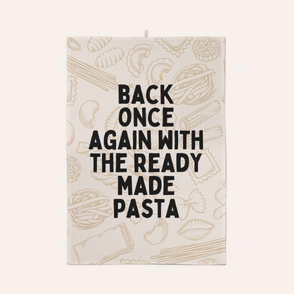 Back Once Again With The Ready Made Pasta | Tea Towel
