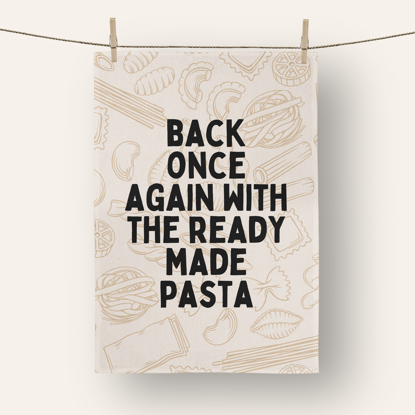Back Once Again With The Ready Made Pasta | Tea Towel