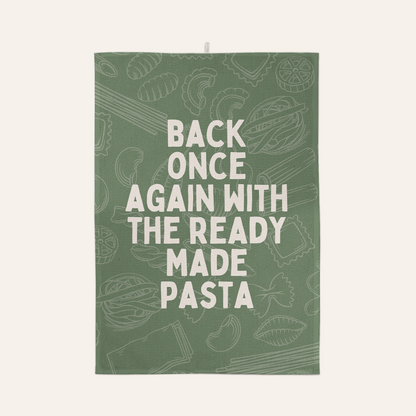 Back Once Again With The Ready Made Pasta | Tea Towel