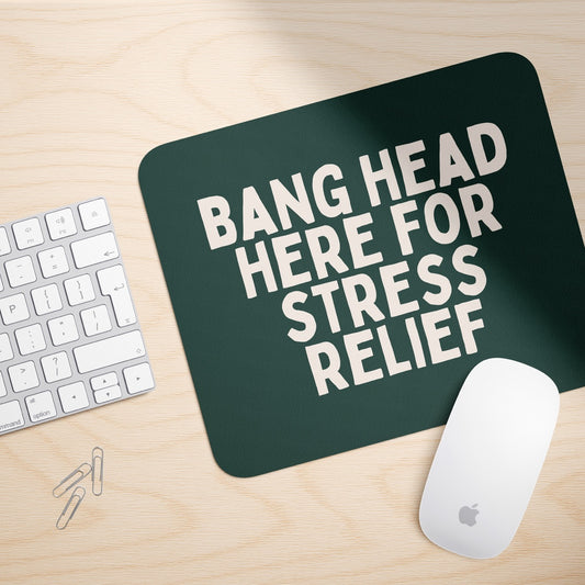 Bang Head Here For Stress Relief | Mouse Mat