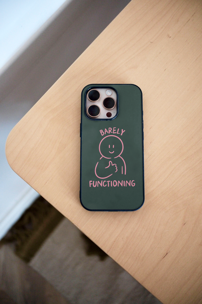 Barely Functioning | Phone Case