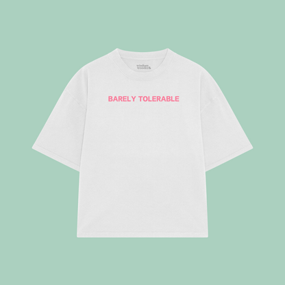 Barely Tolerable | Boxy T Shirt