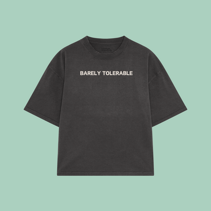 Barely Tolerable | Boxy T Shirt