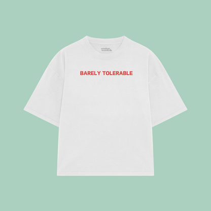 Barely Tolerable | Boxy T Shirt