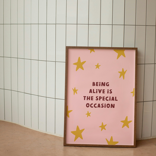 WISDOM & WONDER DESIGNS X MIND | Being Alive Is The Special Occasion | Art Print