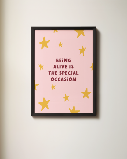 WISDOM & WONDER DESIGNS X MIND | Being Alive Is The Special Occasion | Art Print