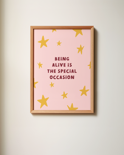 WISDOM & WONDER DESIGNS X MIND | Being Alive Is The Special Occasion | Art Print