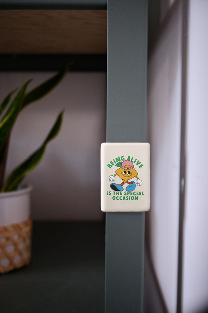 WISDOM & WONDER DESIGNS X MIND | Being Alive Is The Special Occasion | Ceramic Magnet