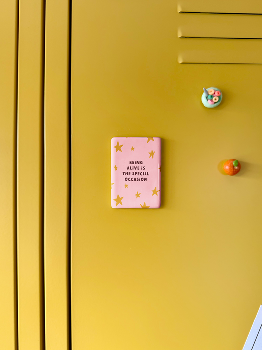 WISDOM & WONDER DESIGNS X MIND | Being Alive Is The Special Occasion | Ceramic Magnet