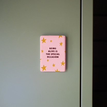 WISDOM & WONDER DESIGNS X MIND | Being Alive Is The Special Occasion | Ceramic Magnet