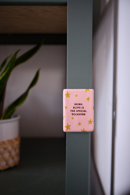 WISDOM & WONDER DESIGNS X MIND | Being Alive Is The Special Occasion | Ceramic Magnet