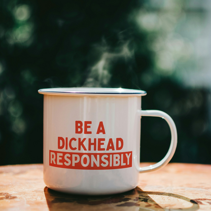 Be A Dickhead Responsibly | Mug