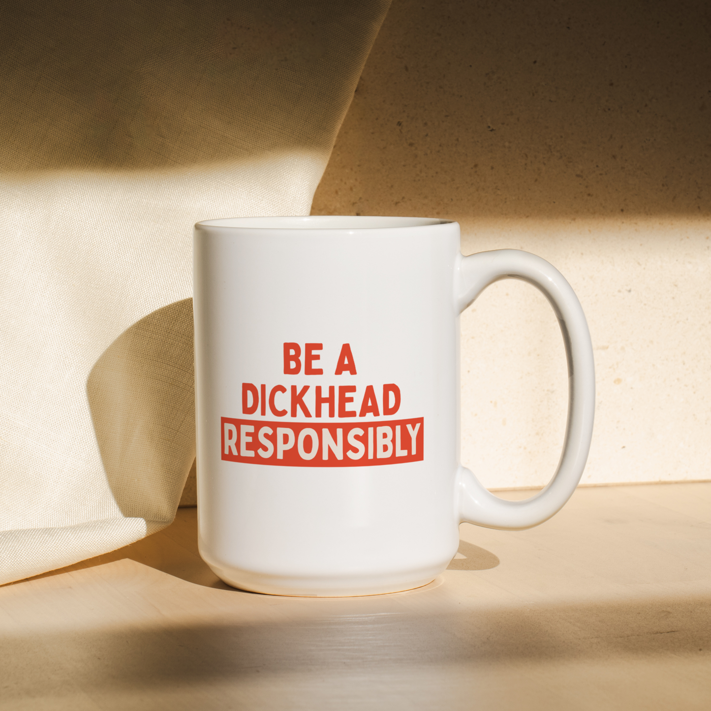 Be A Dickhead Responsibly | Mug