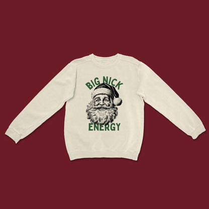 Big Nick Energy | Christmas Unisex Sweatshirt