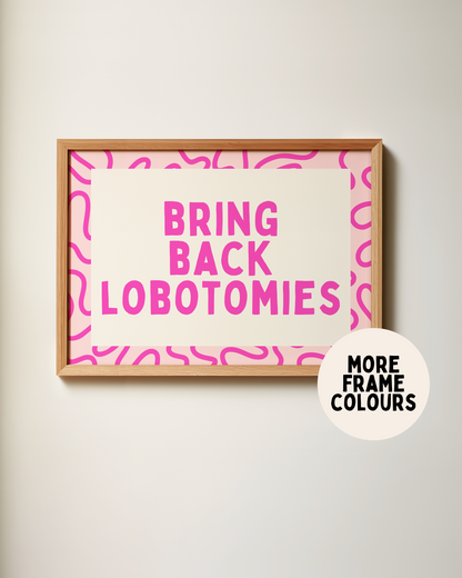 Bring Back Lobotomies | Hot Pink & Cream | Art Print