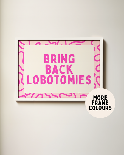 Bring Back Lobotomies | Hot Pink & Cream | Art Print