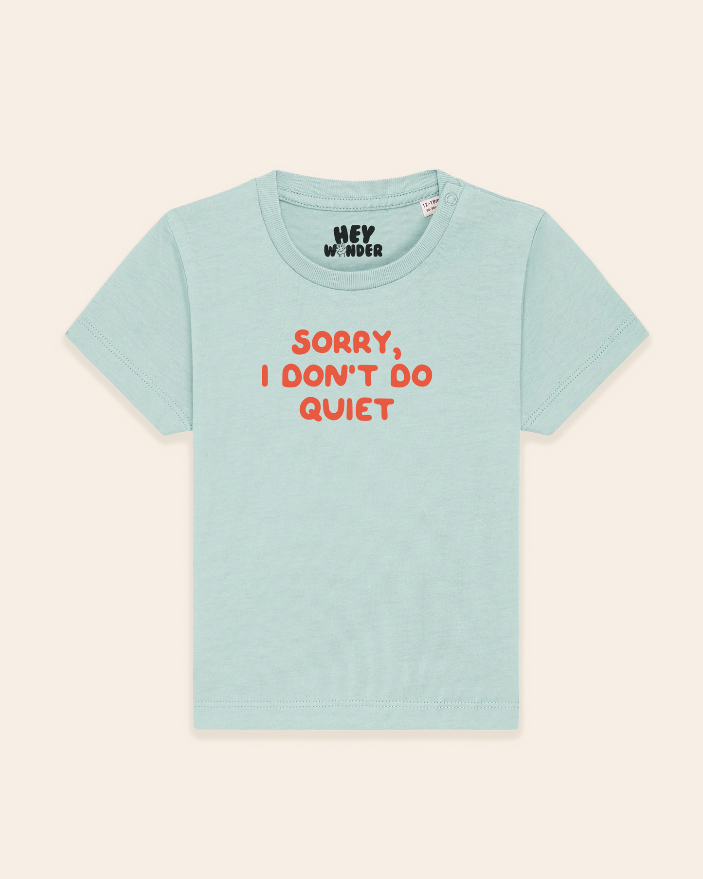 Baby T Shirt | Sorry, I Don't Do Quiet