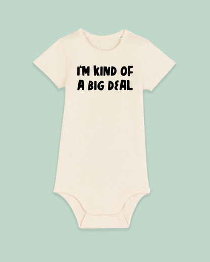 Baby Bodysuit | I'm Kind Of A Big Deal