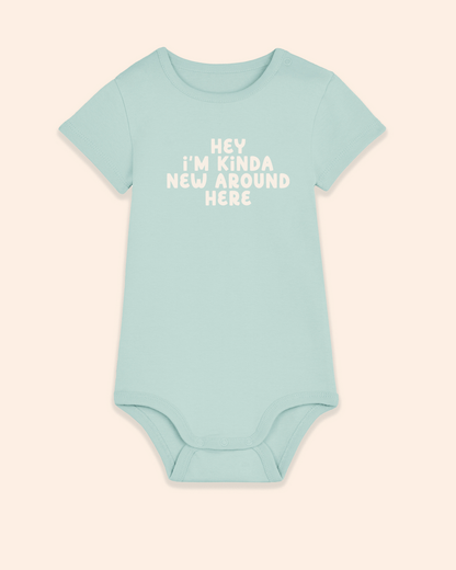 Baby Bodysuit | Hey I'm Kinda New Around Here