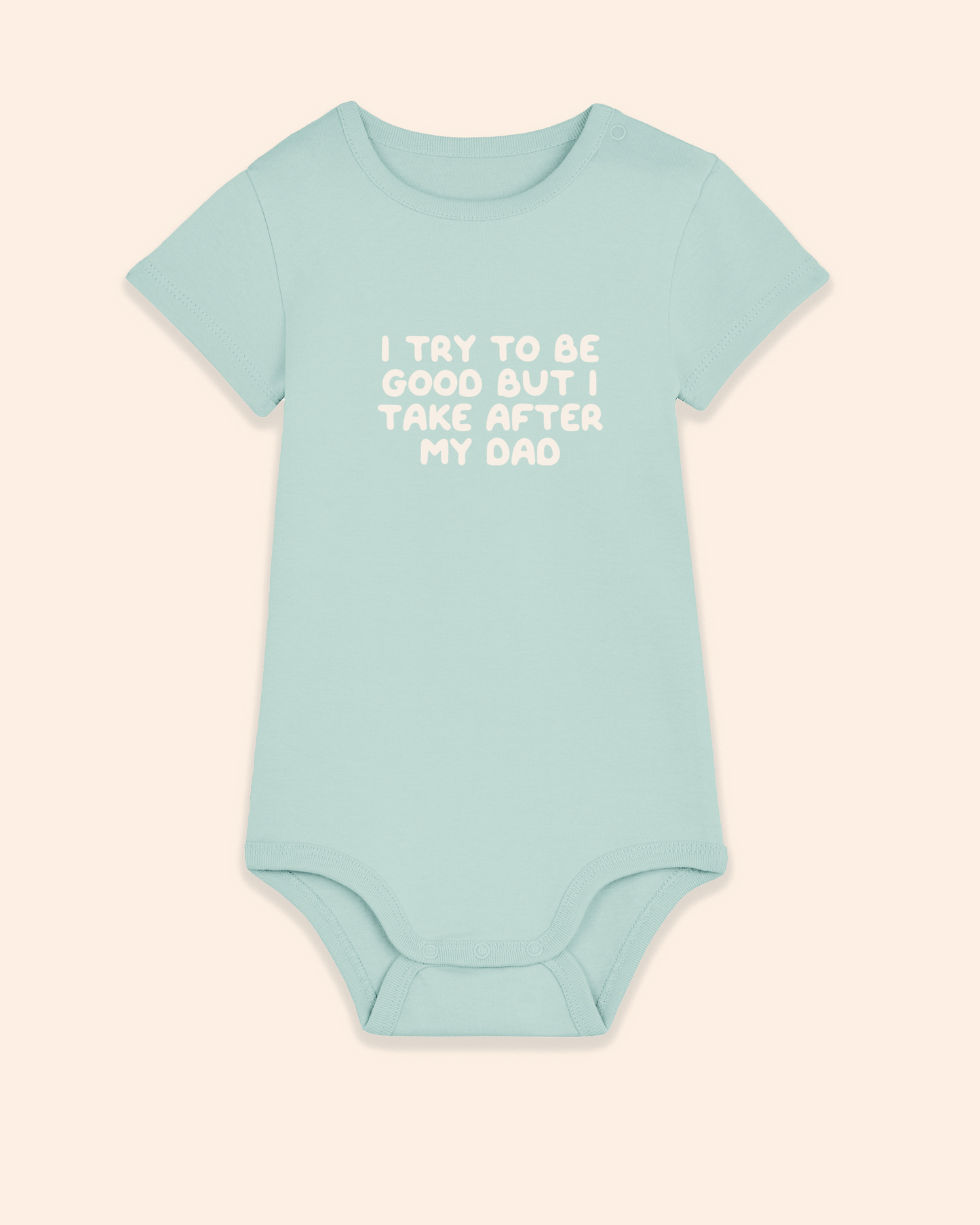 Baby Bodysuit | I Try To Do Good But I Take After My Dad