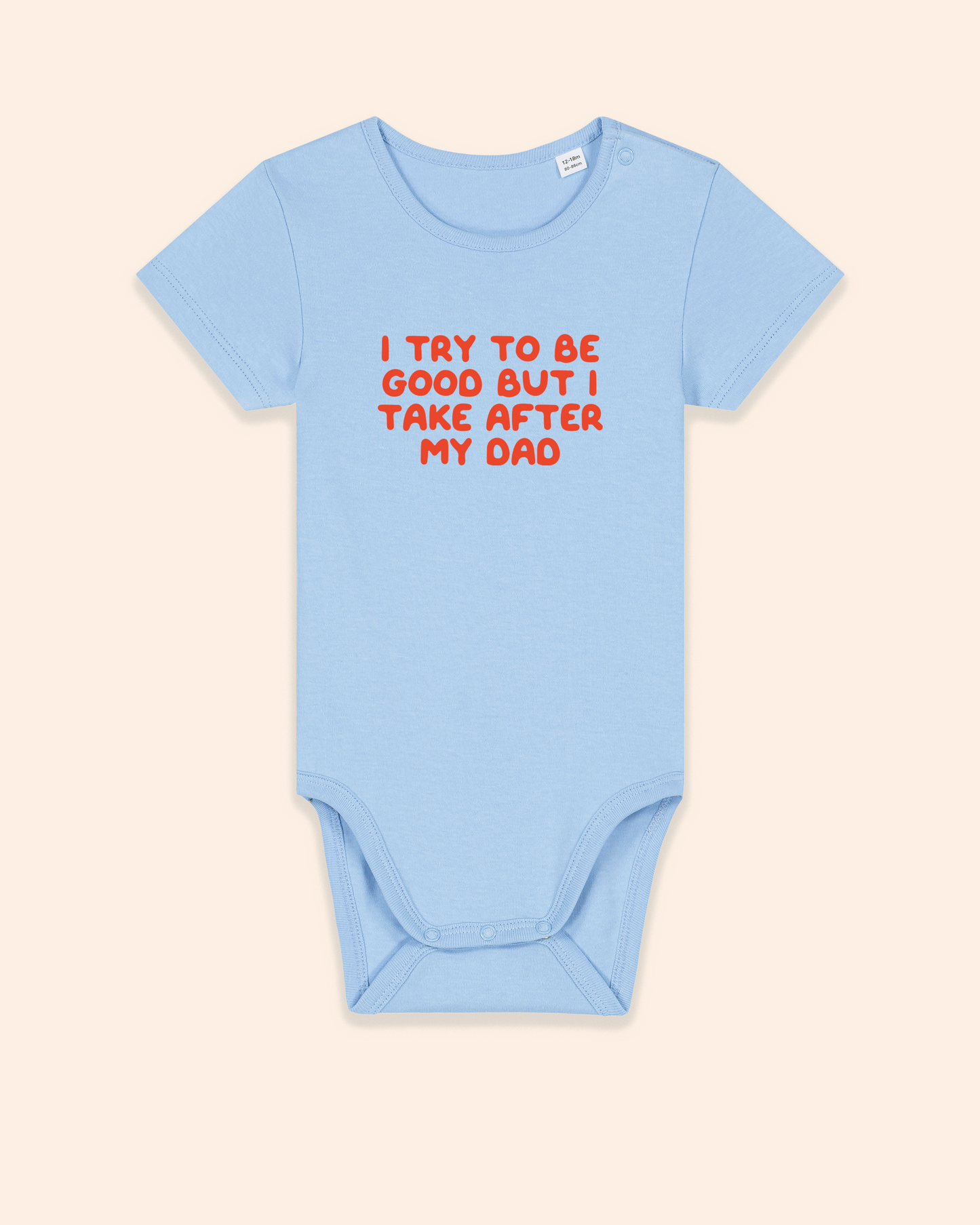 Baby Bodysuit | I Try To Do Good But I Take After My Dad