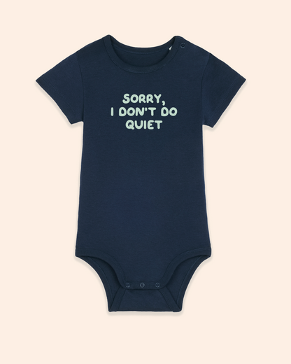 Baby Bodysuit | Sorry, I Don't Do Quiet