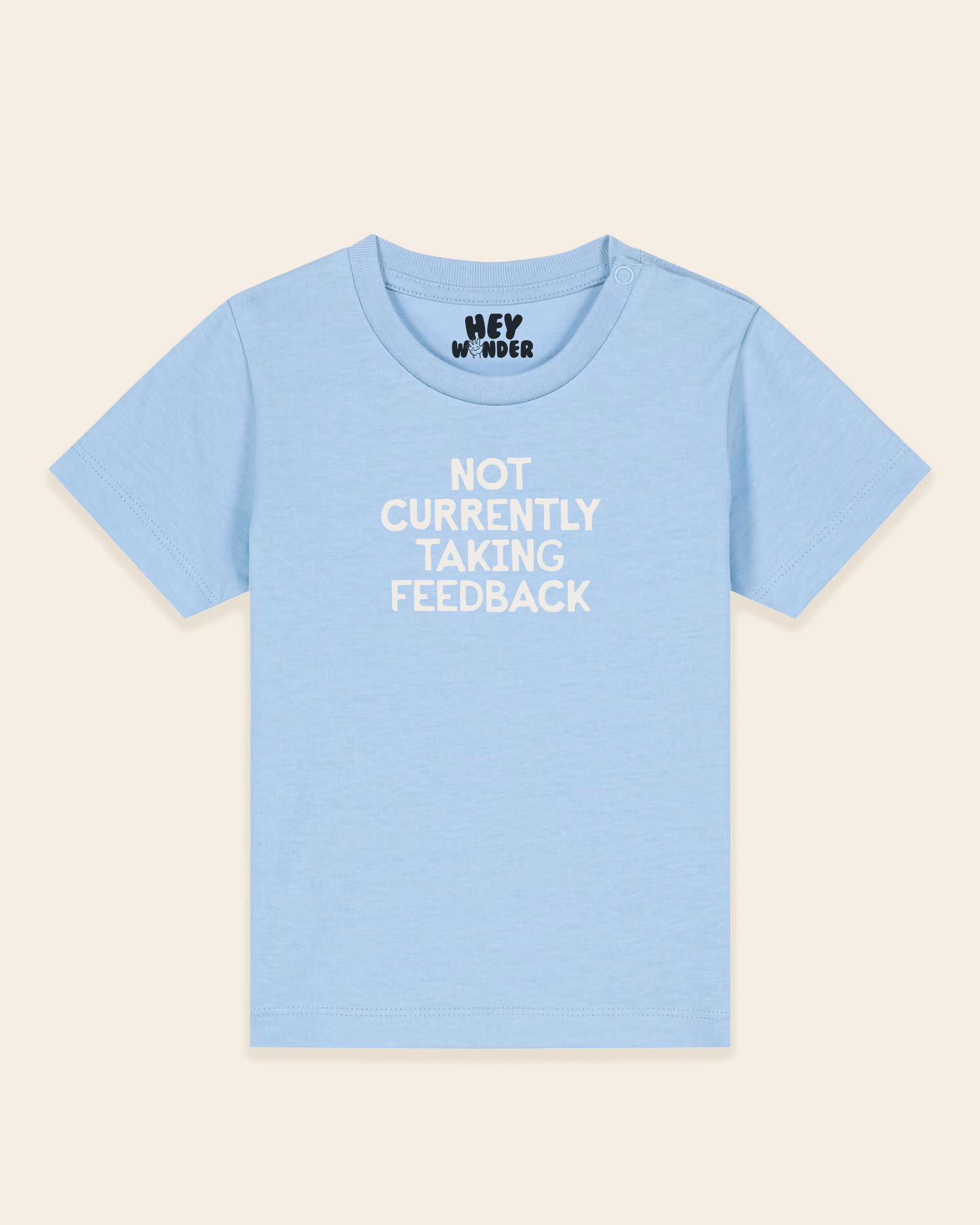 Baby T Shirt | Not Currently Taking Any Feedback