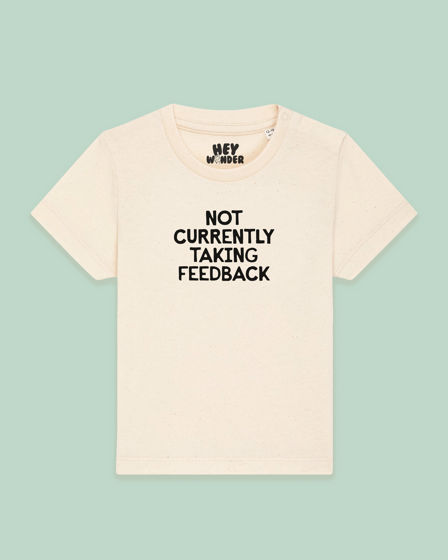Baby T Shirt | Not Currently Taking Any Feedback