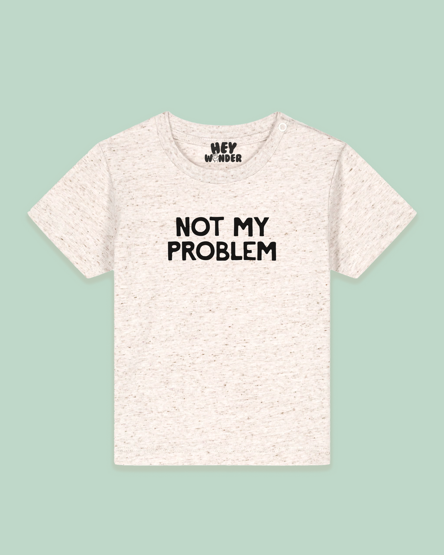 Baby T Shirt | Not My Problem