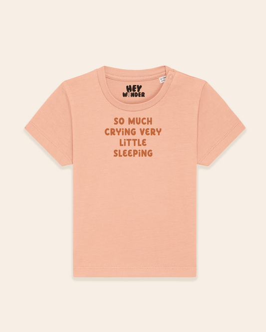 Baby T Shirt | So Much Crying Very Little Sleeping