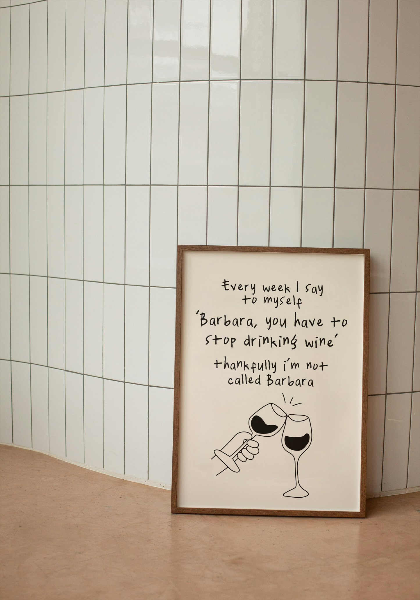 Every Week I Say To Myself 'Barbara, You Have To Stop Drinking Wine' | Black and Cream | Art Print