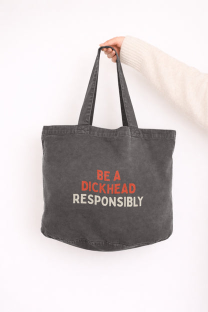 Be A Dickhead Responsibly | Tote Bag