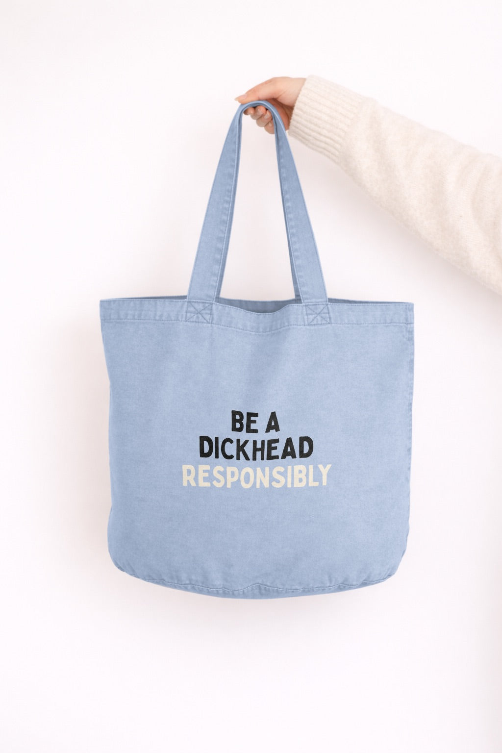 Be A Dickhead Responsibly | Tote Bag