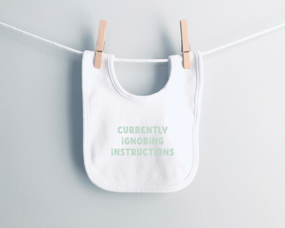 Baby Bib | Currently Ignoring Instructions
