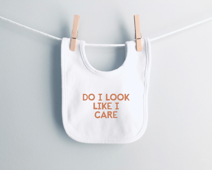 Baby Bib | Do I Look Like I Care