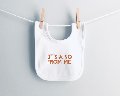 Baby Bib | It's A No From Me
