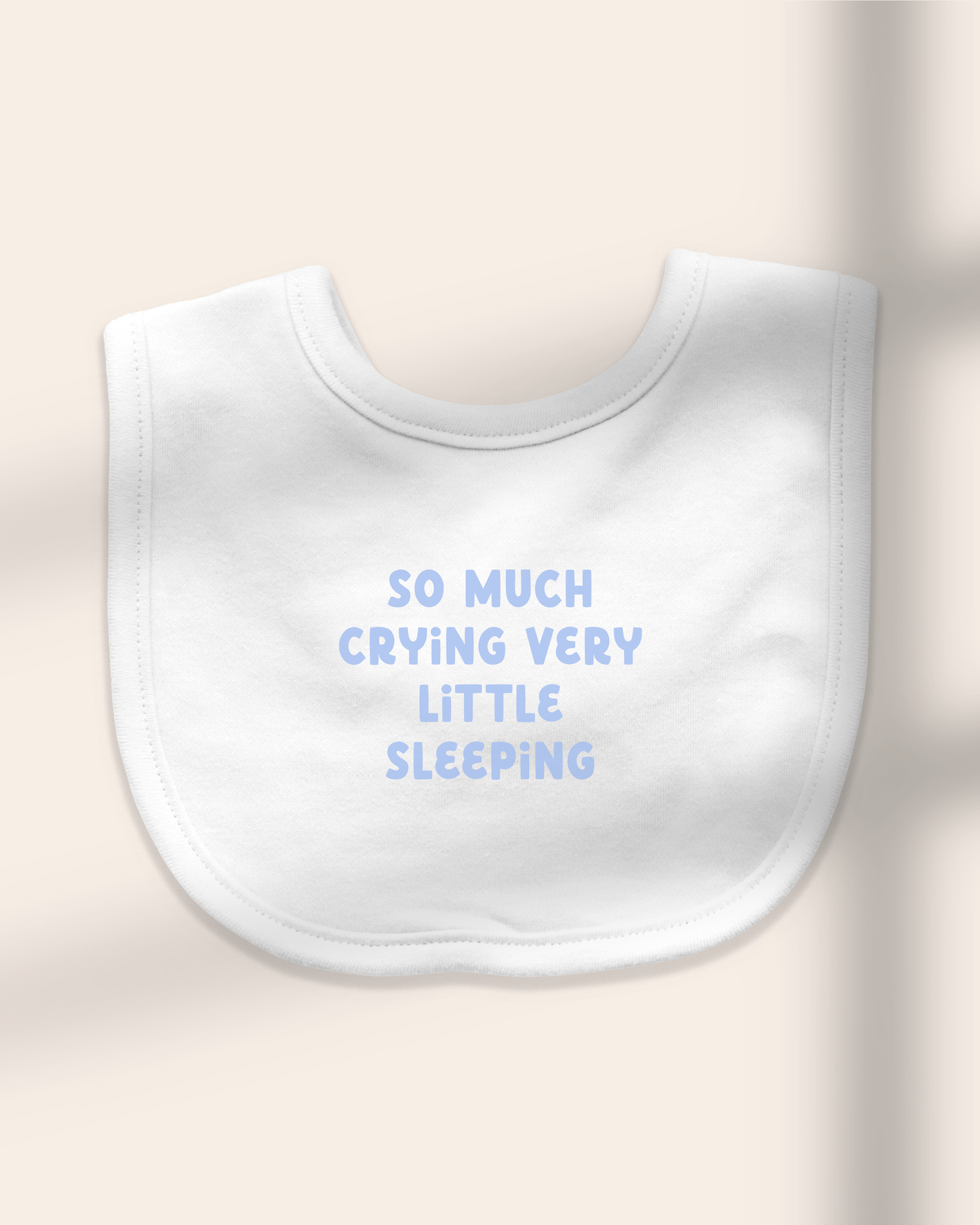 Baby Bib | So Much Crying Very Little Sleeping