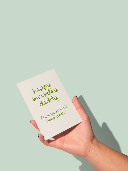 Happy Birthday Dad / Daddy From Your Little Sleep Stealer | Greeting Card