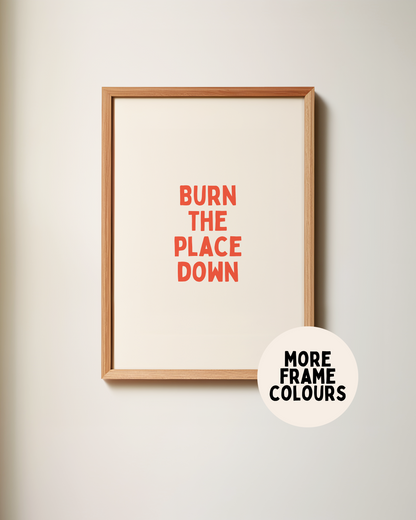 Framed | Burn The Place Down | Red and Cream | Art Print