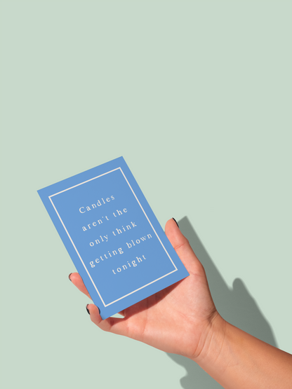 Candles Aren't The Only Thing Getting Blown Tonight | Greeting Card