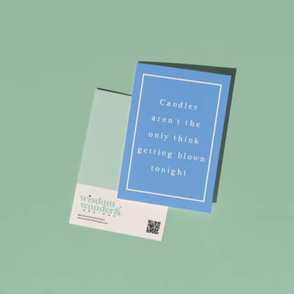 Candles Aren't The Only Thing Getting Blown Tonight | Greeting Card