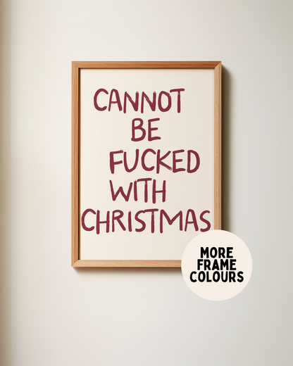 Cannot Be Fucked With Christmas | Plum & Cream | Christmas Art Print