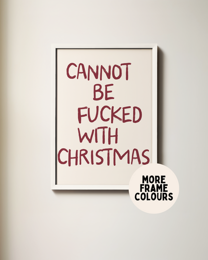 Cannot Be Fucked With Christmas | Plum & Cream | Christmas Art Print