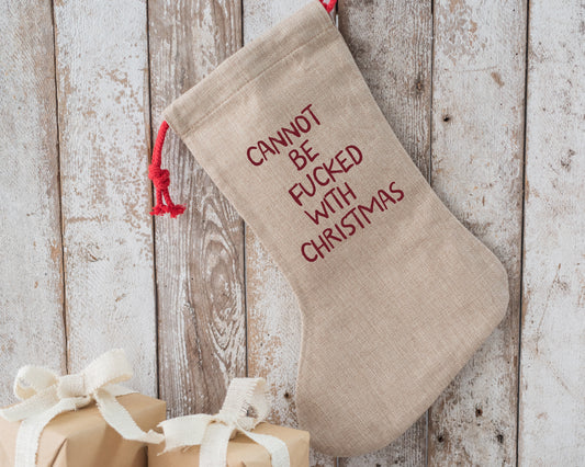 Cannot Be Fucked With Christmas | Christmas Stocking