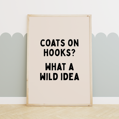 WISDOM & WONDER X HEY WONDER | Coats On Hooks? What A Wild Idea | Black and Cream | Wall Art Print