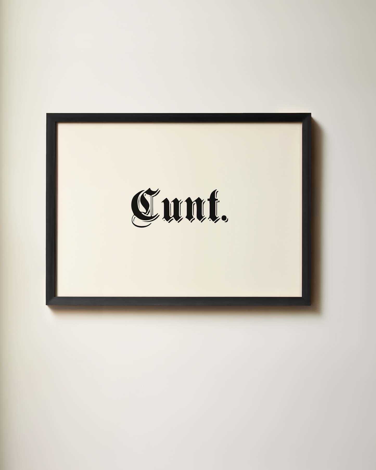 Cunt. | Landscape | Black and Cream