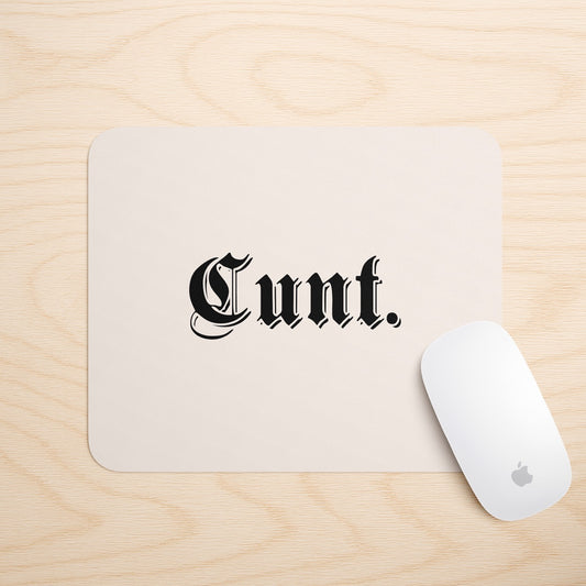 Cunt | Mouse Mat